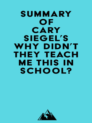 cover image of Summary of Cary Siegel's Why Didn't They Teach Me This in School?